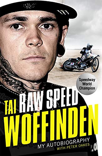Tai Woffinden - Raw Speed - The Autobiography of the Three-Times World image 1