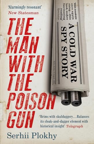 SERHII PLOKHY - Man with the Poison Gun : A Cold War Spy Story - Paper image 1