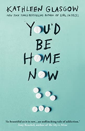 Kathleen Glasgow - You'd Be Home Now : From the bestselling author image 1