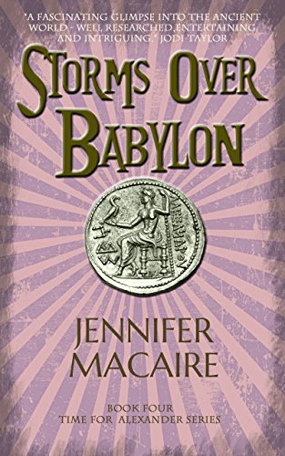 Jennifer Macaire - Storms over Babylon : The Time for Alexander Series image 1