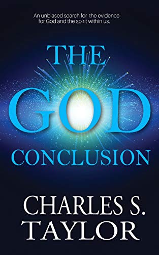 Charles Taylor - God Conclusion : An unbiased search for the evidence image 1