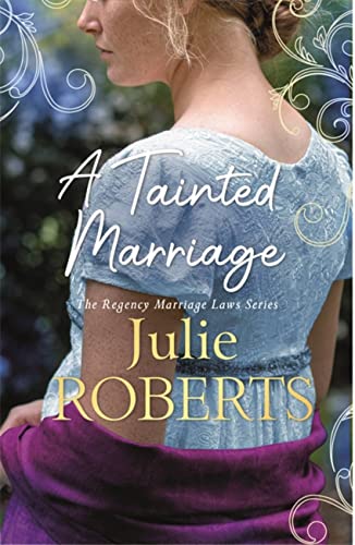 Julie Roberts - A Tainted Marriage : Regency Marriage Laws series - Pa image 1