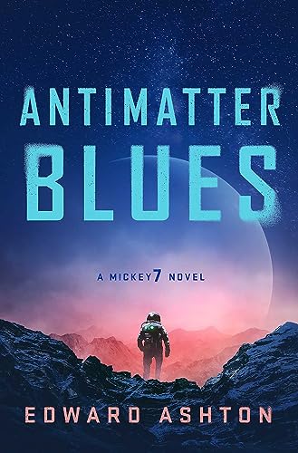 Edward Ashton - Antimatter Blues : A Mickey7 Novel - Paperback image 1