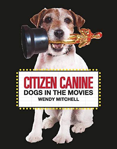 Wendy Mitchell - Citizen Canine : Dogs in the Movies - Hardback image 1