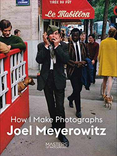 Joel Meyerowitz - : How I Make Photographs - Paperback image 1