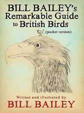 Bill Bailey - 's Remarkable Guide to British Birds - Paperback image 1