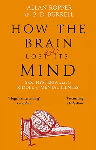Dr Allan Ropper - How The Brain Lost Its Mind : Sex, Hysteria and the image 1