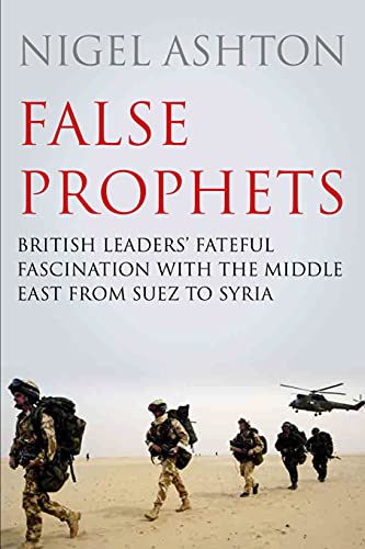 Professor Nigel Asht - False Prophets : British Leaders' Fateful F image 1