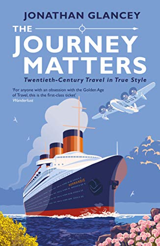 Jonathan Glancey - Journey Matters : Twentieth-Century Travel in True image 1