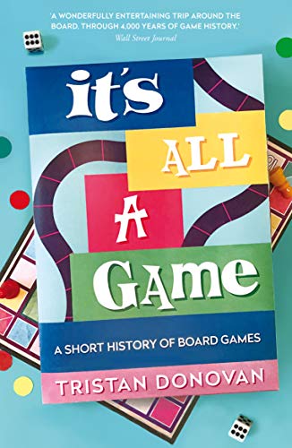 Tristan Donovan - It's All a Game : A Short History of Board Games image 1