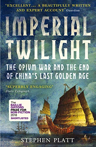 Stephen R. Platt - Imperial Twilight : The Opium War and the End of Ch image 1
