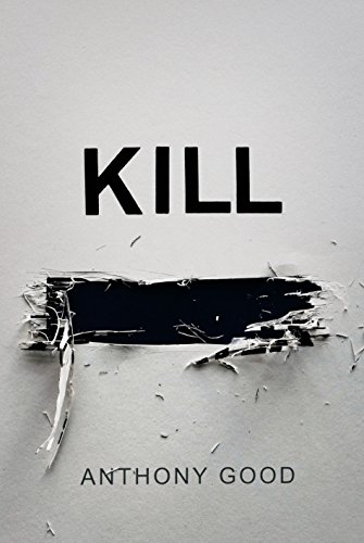 Anthony Good - Kill [redacted] - Hardback image 1