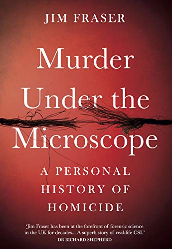 James Fraser - Murder Under the Microscope : A Personal History of Hom image 1