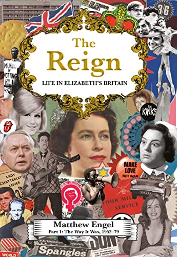 Matthew Engel - Reign - Life in Elizabeth's Britain : Part I: The image 1