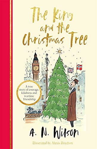 A.N. Wilson - King and the Christmas Tree : A heartwarming story and b image 1