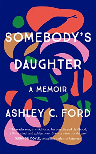 Ashley C Ford - Somebody's Daughter : 'A writer for the ages&# image 1