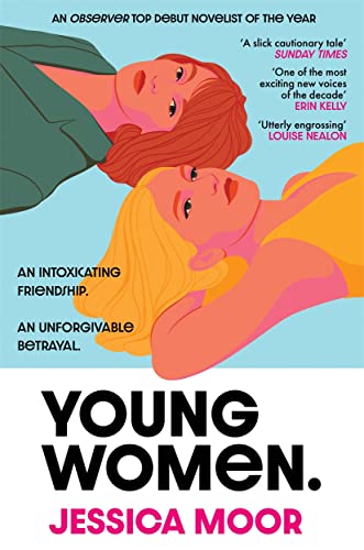 Jessica Moor - Young Women : An addictive, timely story of an intense image 1