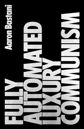 Aaron Bastani - Fully Automated Luxury Communism : A Manifesto - Paper image 1