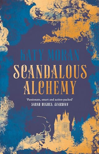 Katy Moran - Scandalous Alchemy - Hardback image 1