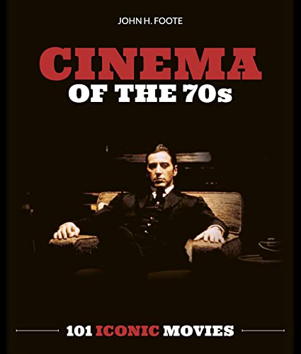 John H Foote - Cinema of the 70s : 101 Iconic Movies - Paperback image 1