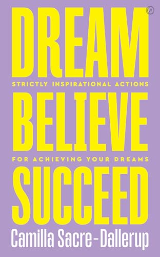 Camilla Sacre-Daller - Dream, Believe, Succeed : Strictly Inspirationa image 1