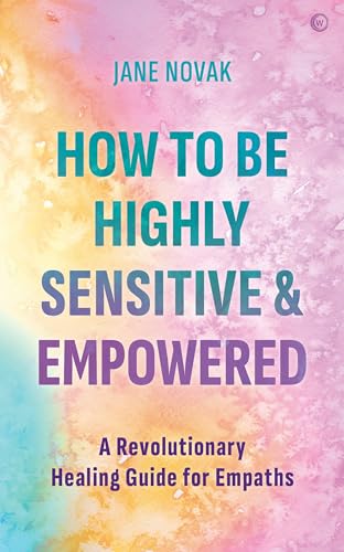 Jane Novak - How To Be Highly Sensitive and Empowered : A Revolutionar image 1