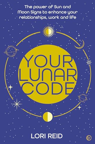 Lori Reid - Your Lunar Code : The power of moon and sun signs to enhan image 1