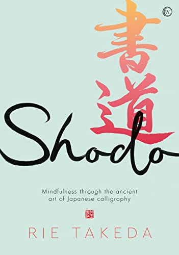 Rie Takeda - Shodo : The practice of mindfulness through the ancient a image 1