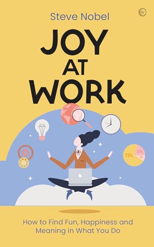 Steve Ahnael Nobel - Joy at Work : How to Find Fun, Happiness and Mean image 1
