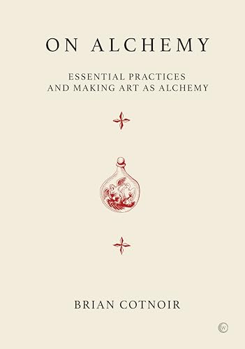 Brian Cotnoir - On Alchemy : Essential Practices and Making Art as Alc image 1