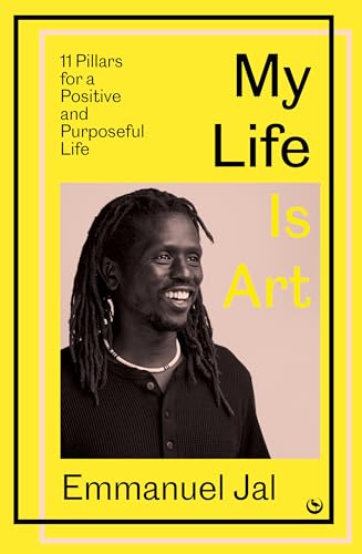 Emmanuel Jal - My Life Is Art : 11 Pillars for a Positive and Purposef image 1