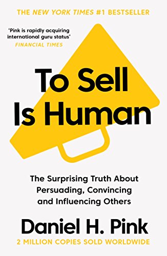 Daniel H. Pink - To Sell is Human : The Surprising Truth About Persuad image 1