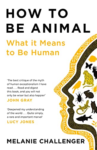 Melanie Challenger - How to Be Animal : What it Means to Be Human - Pa image 1