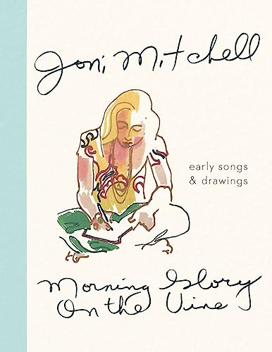 Joni Mitchell - Morning Glory on the Vine : Early Songs and Drawings - image 1