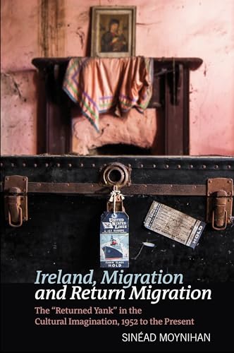 Sinead Moynihan - Ireland, Migration and Return Migration : The "Retur image 1