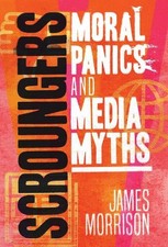 James Morrison - Scroungers : Moral Panics and Media Myths - Hardback image 1