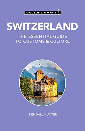 Kendall Hunter - Switzerland - Culture Smart! : The Essential Guide to image 1