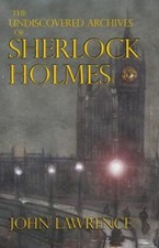 John Lawrence - Undiscovered Archives of Sherlock Holmes - Paperback image 1