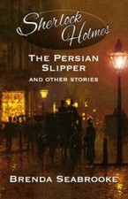 Brenda Seabrooke - Sherlock Holmes : The Persian Slipper and Other Sto image 1
