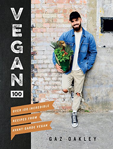 Gaz Oakley - Vegan 100 : Over 100 incredible recipes from Avant-Garde image 1
