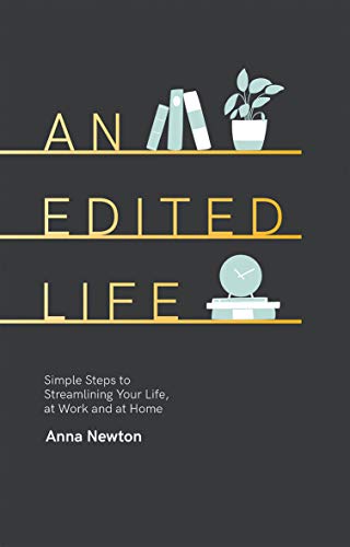 Anna Newton - An Edited Life : Simple Steps to Streamlining your Life, image 1