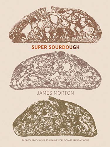 James Morton - Super Sourdough : The Foolproof Guide to Making World-C image 1