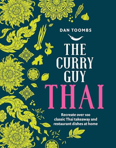 Dan Toombs - Curry Guy Thai : Recreate Over 100 Classic Thai Takeaway image 1