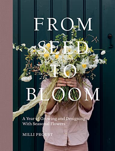 Milli Proust - From Seed to Bloom : A Year of Growing and Designing Wi image 1