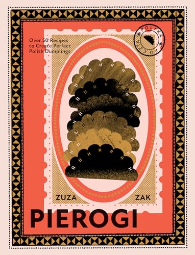 Zuza Zak - Pierogi : Over 50 Recipes to Create Perfect Polish Dumpling image 1