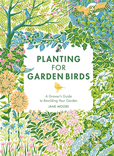 Jane Moore - Planting for Garden Birds : A Grower's Guide to Creat image 1