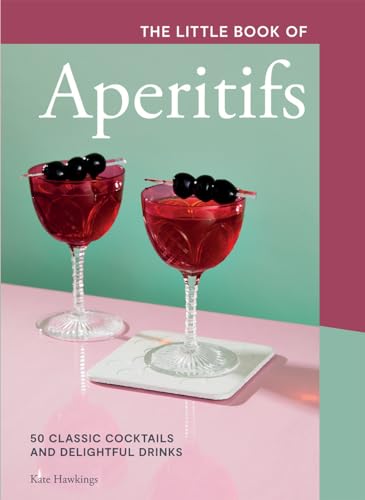 Kate Hawkings - Little Book of Aperitifs : 50 Classic Cocktails and De image 1