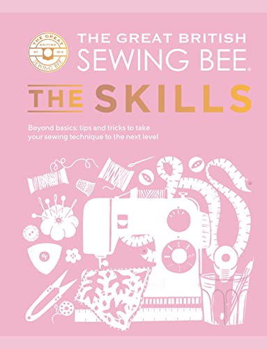 Great British Sewing - : The Skills : Beyond Basics: Advanced Tips and image 1