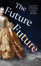 Adam Thirlwell - Future Future : 'Unlike anything else' Salman image 1