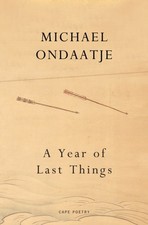 Michael Ondaatje - A Year of Last Things : From the Booker Prize-winni image 1